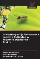 Inwentaryzacja komarów z rodziny Culicidae w regionie Djemorah - Biskra 6209669271 Book Cover