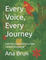 Every Voice, Every Journey: Cada Voz, Cada Camino y Cada Corazon Es Especial B0FHBY4WSV Book Cover