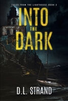 Into the Dark: Tales From the Lighthouse - Book 2 (Tales From the Lighthouse: A Supernatural Horror Series) 1735485543 Book Cover