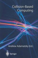 Collision-Based Computing 1852335408 Book Cover