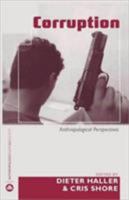 Corruption: Anthropological Perspectives (Anthropology, Culture and Society) 0745321577 Book Cover