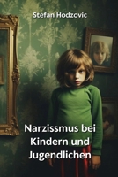 Narzissmus bei Kindern und Jugendlichen (German Edition) B0CRLFD4Z3 Book Cover