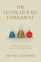 The Leviticus Rats Experiment: A Thinking Person’s Science Fiction Story B0CSYHP7RN Book Cover