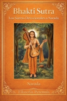 Bhakti Sutra: Los Sutras Devocionales de Narada (Spanish Edition) B0DSJZMD39 Book Cover