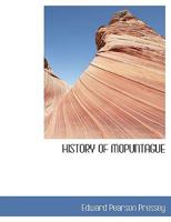 HISTORY OF MOPUNTAGUE 1010086952 Book Cover