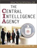 Encyclopedia of the Central Intelligence Agency 0816046670 Book Cover