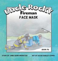 Uncle Rocky, Fireman (Face Mask, #6) 1941927084 Book Cover