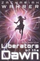 Liberators of the Dawn 0998382752 Book Cover
