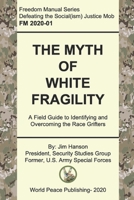 The Myth of White Fragility: A Field Guide to Identifying and Overcoming the Race Grifters (Freedom Manuals to Defeat Social Justice Socialism) B08FKW1XTV Book Cover