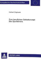 Zum Beruflichen Selbstkonzept Des Sportlehrers: Eine Qualitative Untersuchung Zum Beruflichen Selbstbild Und Selbstverstaendnis Von Sportlehrern Und S 3631489153 Book Cover