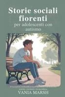 Storie sociali fiorenti per adolescenti con autismo: 50 scenari in cui identificarsi per affrontare con sicurezza amicizie, emozioni e vita quotidiana (Italian Edition) B0GJS5TKCS Book Cover