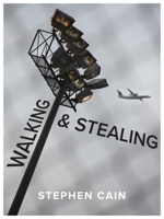 Walking and Stealing 1771669101 Book Cover