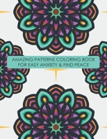 Amazing Patterns - COLORING BOOK FOR EASY ANXIETY & FIND PEACE: Big Mandala Coloring Book for Adults 90+ Images Stress Management Coloring Book For Re B084DGNHHW Book Cover