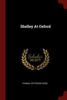 Shelley at Oxford 1515213544 Book Cover