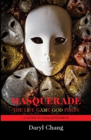 Masquerade: The Life Game God Plays: A Guide to Enlightenment 1738941000 Book Cover