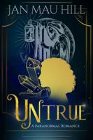 Untrue: A Paranormal Romance (G.R.I.T.S., Love & The Paranormal) 1964738091 Book Cover