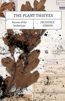 The Plant Thieves: Secrets of the herbarium 1742237681 Book Cover