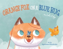 Orange Fox on a Blue Rug B0BNZLZ4D3 Book Cover