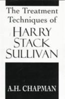 The Treatment Techniques of Harry Stack Sullivan (Master Work Series) 0876301588 Book Cover