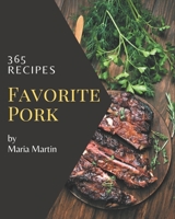 365 Favorite Pork Recipes: The Highest Rated Pork Cookbook You Should Read B08PXHFVH5 Book Cover