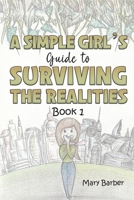 A Simple Girl's Guide to Surviving the Realities 1528986571 Book Cover