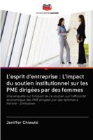 L'esprit d'entreprise : L'impact du soutien institutionnel sur les PME dirigées par des femmes 6200999163 Book Cover
