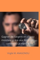 Gagner de l'argent en crypto-monnaie grâce aux Airdrops: comment ça marche ! B08RCJY9V2 Book Cover