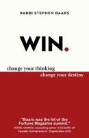 WIN: Change Your Thinking, Change Your Destiny 1930835213 Book Cover