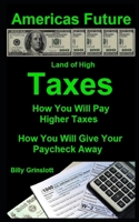 Americas Future How You Will Pay Higher Taxes B093WMPFYD Book Cover