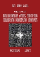 Writings I: Digital Image Compression / nD Printing / Internet of Things / Unemployment Solution / Environment Pollution / Astronomy Concepts 0977509850 Book Cover