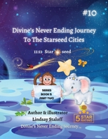 Divine's Never-Ending Journey To The Starseed Cities- Part 2 B0H74SS3D1 Book Cover
