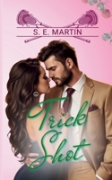 Trick Shot (The Medicine Game) B0GS93F1PG Book Cover