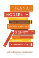 Tirana Modern: Biblio-Ethnography on the Margins of Europe 0826504817 Book Cover