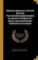 Salomon Maimons Versuch �ber die Transcendentalphilosophie in seinem Verh�ltnis zu Kants transcendentaler �sthetik und Analytik 0353741515 Book Cover