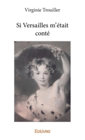Si Versailles m’était conté (French Edition) 2414329556 Book Cover