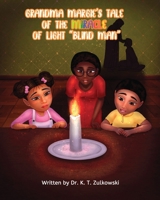Grandma Margie's Tale of the Miracle of Light: Blind Man (Grandma Margie's Tales) 1962106284 Book Cover