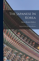 The Japanese In Korea: Extracts From The Korea Review 1016901313 Book Cover