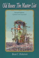 Old Roses: The Master List: Second Edition   Updated and Expanded 0595473598 Book Cover