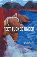 Feet Tucked Under 1646626923 Book Cover