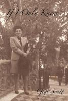 If I Only Knew... 1480193623 Book Cover