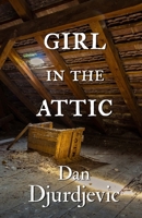 Girl in the Attic 0987623397 Book Cover