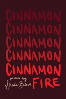 Cinnamon Fire 1736672185 Book Cover