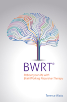 BWRT® Reboot your life with BrainWorking Recursive Therapy 178583598X Book Cover