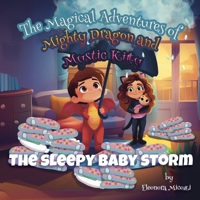 The Sleepy Baby Storm (The Magical Adventures of Mighty Dragon and Mystic Kitty) 1918035121 Book Cover