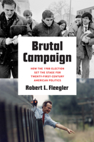 Brutal Campaign: How the 1988 Election Set the Stage for Twenty-First-Century American Politics 1469673363 Book Cover