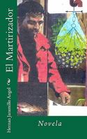El Martirizador 1452845301 Book Cover