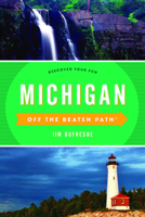 Michigan Off the Beaten Path(R): Discover Your Fun, Twelfth Edition 1493026356 Book Cover