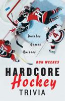 Hardcore Hockey Trivia 1553650611 Book Cover