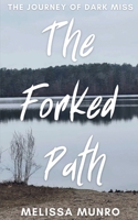 The Forked Path: The Journey of Dark Miss 9363304434 Book Cover