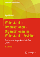 Widerstand in Organisationen • Organisationen im Widerstand - Revisited: Plattformen, Edupunks und die Free Crowd (Organisation und Gesellschaft) 3658379464 Book Cover